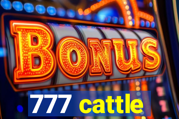 777 cattle